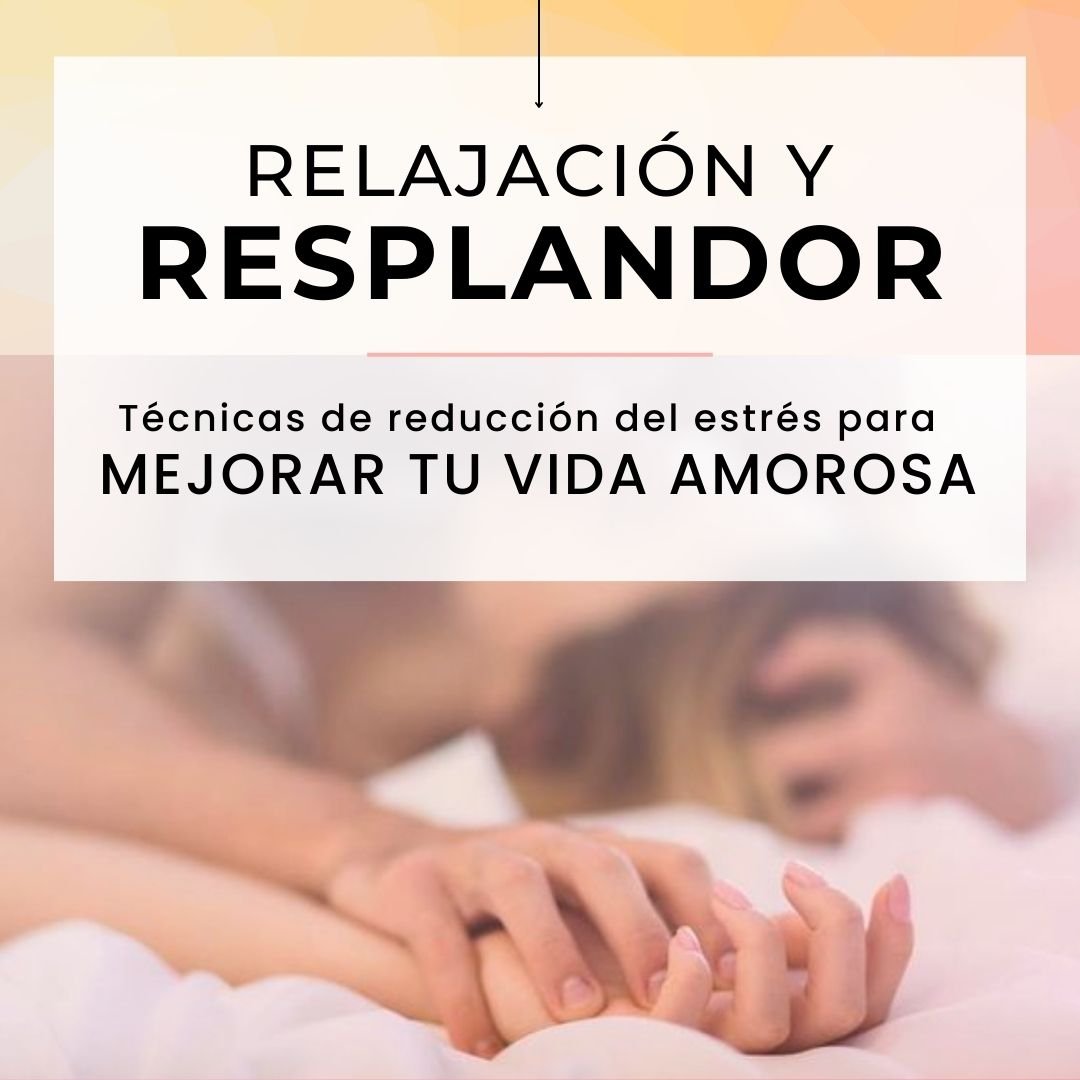 Relajación Y Resplandor: Técnicas De Reducción Del Estrés Para Mejorar ...